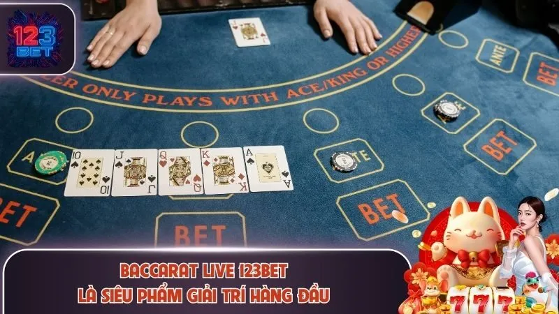 Baccarat Live 123Bet là siêu phẩm giải trí hàng đầu