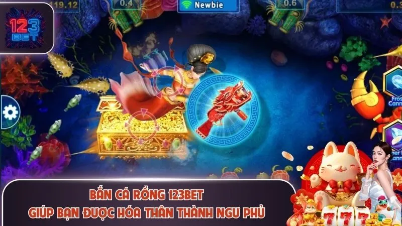 Bắn cá rồng 123Bet giúp bạn được hóa thân thành ngư phủ