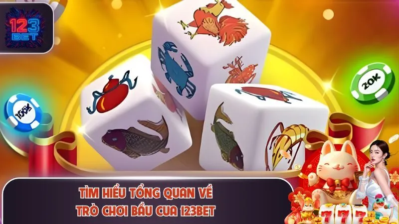 Tìm hiểu tổng quan về trò chơi bầu cua 123Bet