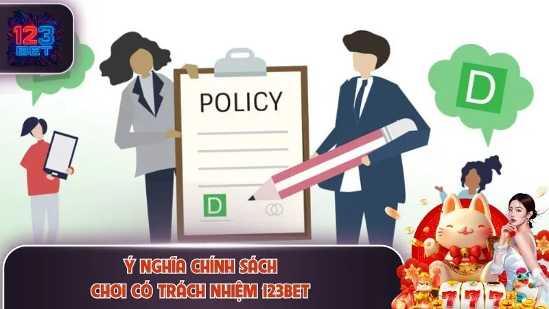 Mục đích tài liệu chơi có trách nhiệm 123Bet