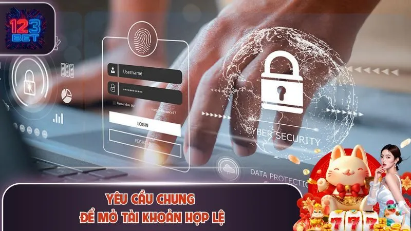 Yêu cầu chung để mở tài khoản hợp lệ