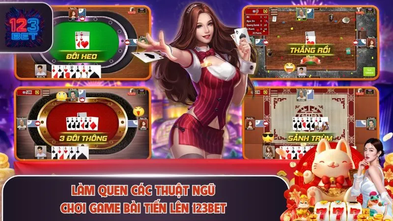 Làm quen các thuật ngữ chơi game bài tiến lên 123Bet
