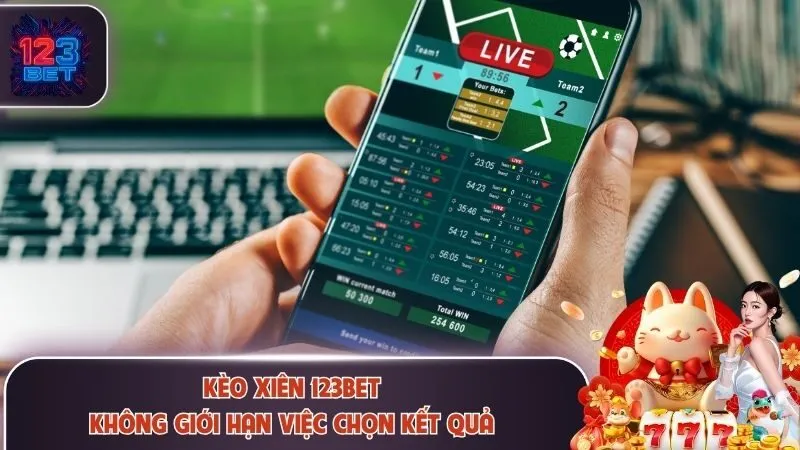 Kèo Xiên 123Bet - Tùy Chọn Hấp Dẫn Nhất Tại Nhà Cái 2 Kèo xiên 123Bet không giới hạn việc chọn kết quả